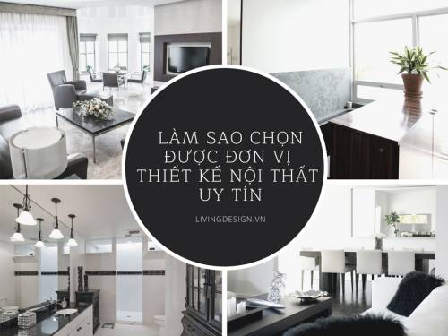 Kinh nghiệm khi chọn đơn vị thiết kế thi công nội thất